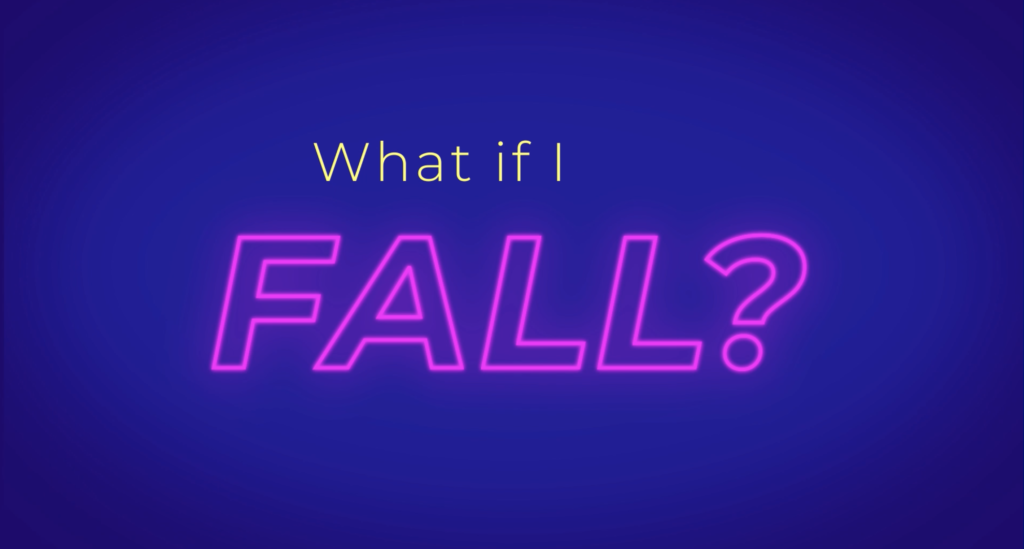 What If I Fall?